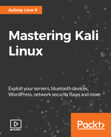 Mastering Kali Linux by  Aubrey Love II