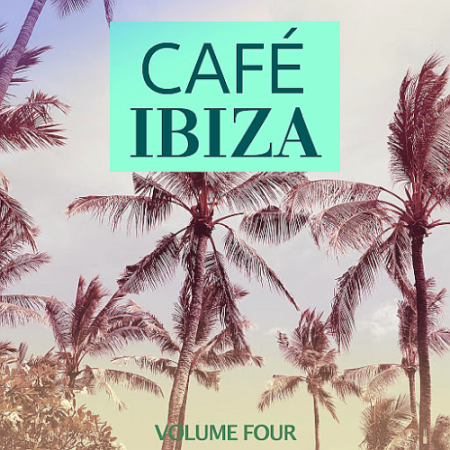 VA - Cafe Ibiza Vol. 4 (Finest Lounge Sound From The Island Of Love) (2020)