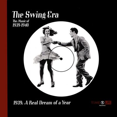 VA - The Swing Era: The Music Of 1939-1940: 1939: A Real Dream Of A Year (1971) [CD-Quality + Hi-Res Vinyl Rip]