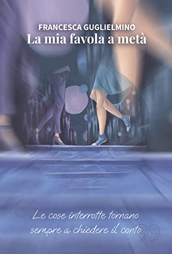 Francesca Guglielmino - La mia favola a metà (2022)