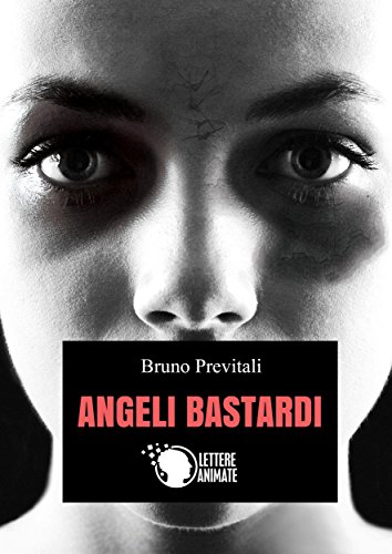 Bruno Previtali – Angeli Bastardi (2014)