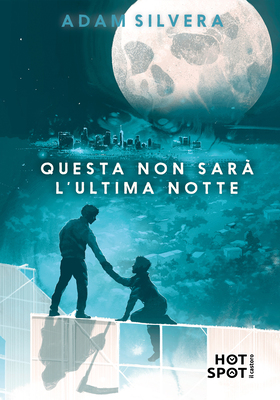 Adam Silvera - Questa non sarà l'ultima notte (2025)