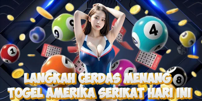 Langkah Cerdas Menang Togel Amerika Serikat Hari Ini