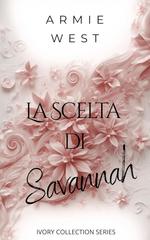 Armie West – Ivory Collection Series Vol. 1. La scelta di Savannah (2026)