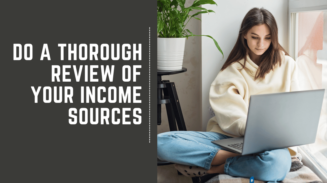 Do a Thorough Review of Your Income Sources