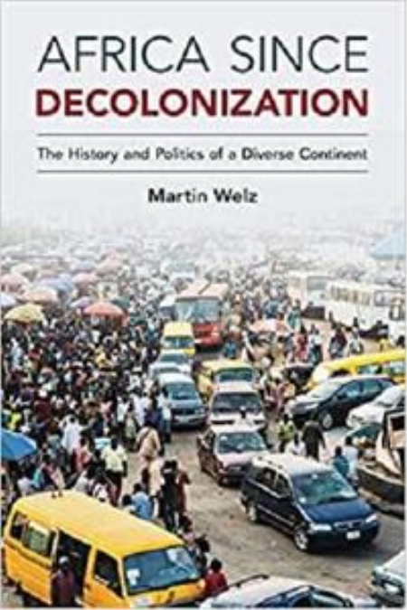 Africa since Decolonization: The History and Politics of a Diverse Continent