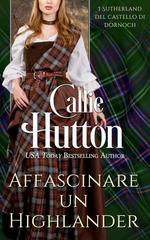 Callie Hutton – Affascinare un Highlander (2026)
