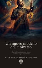 Pëtr Dem’janovič Uspenskij – Un nuovo modello dell’universo. Edizione modernizzata (2026)
