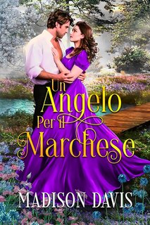 Madison Davis - Un angelo per il marchese (2024)