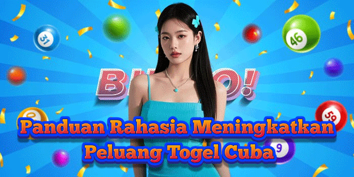 Panduan Rahasia Meningkatkan Peluang Togel Cuba