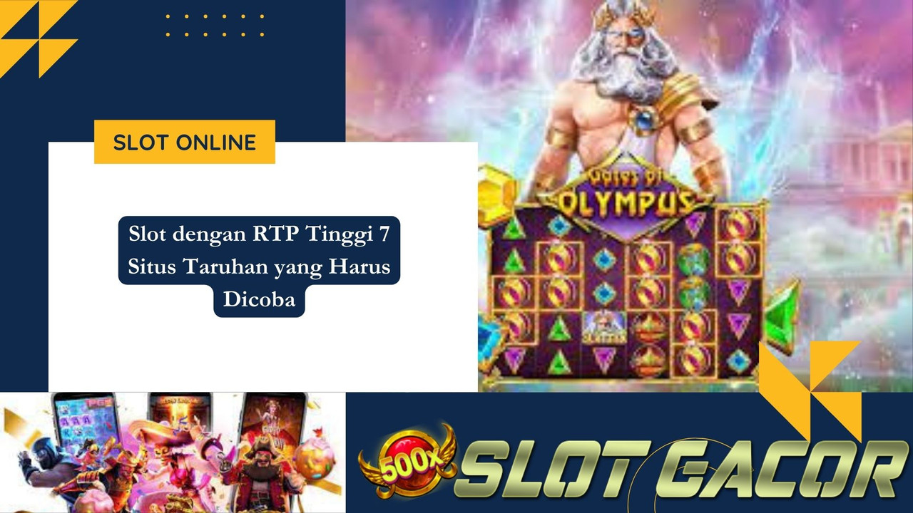 Slot dengan RTP Tinggi 7 Situs Taruhan yang Harus Dicoba