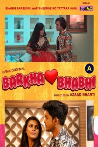 Barkha Bhabhi (2021) Hindi Season 01 [Episodes 01-03 Added] | x264 WEB-DL | 1080p | 720p | 480p | Download HotMX ORIGINAL Series | Watch Online | GDrive | Direct Links