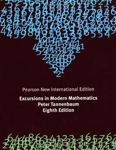 Excursions in Modern Mathematics: Pearson New International Edition, 8th Edition