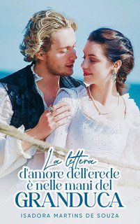 Isadora Martins De Souza - La lettera d'amore dell'erede è nelle mani del Granduca (2024)