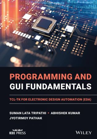 Programming and GUI Fundamentals: TCL-TK for Electronic Design Automation (EDA) (True EPUB)