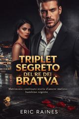 Eric Raines – Triplet Segreto Del Re Dei Bratva (2026)