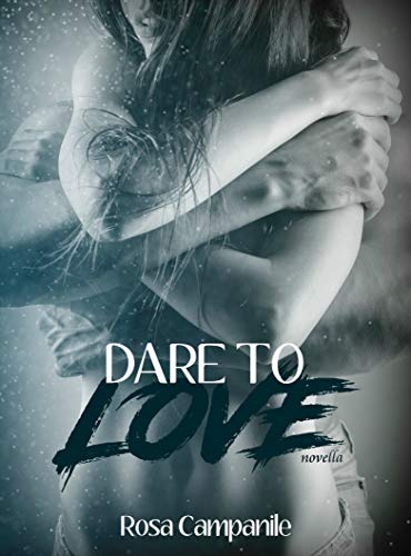 Rosa Campanile – Dare to love (2021) Rosa Campanile – Dare to love (2021)