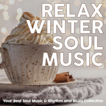 VA - Relax Winter Soul Music (Your Best Soul Music & Rhythm and Blues Collection) (2020)