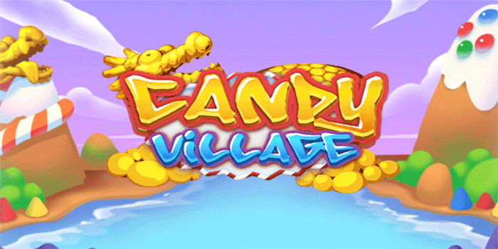 Trik Mudah Mendapatkan Kemenangan Besar Slot Candy Village