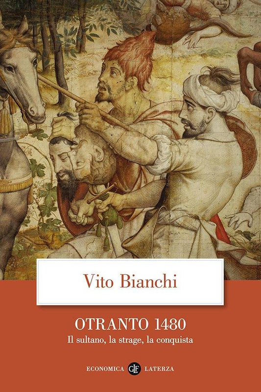 Vito Bianchi - Otranto 1480. Il sultano, la strage, la conquista (2018)