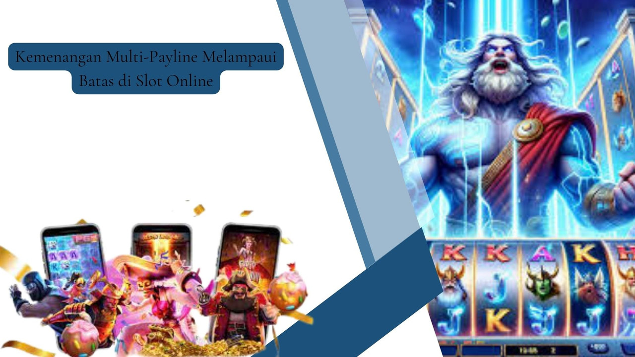 Kemenangan Multi-Payline Melampaui Batas di Slot Online