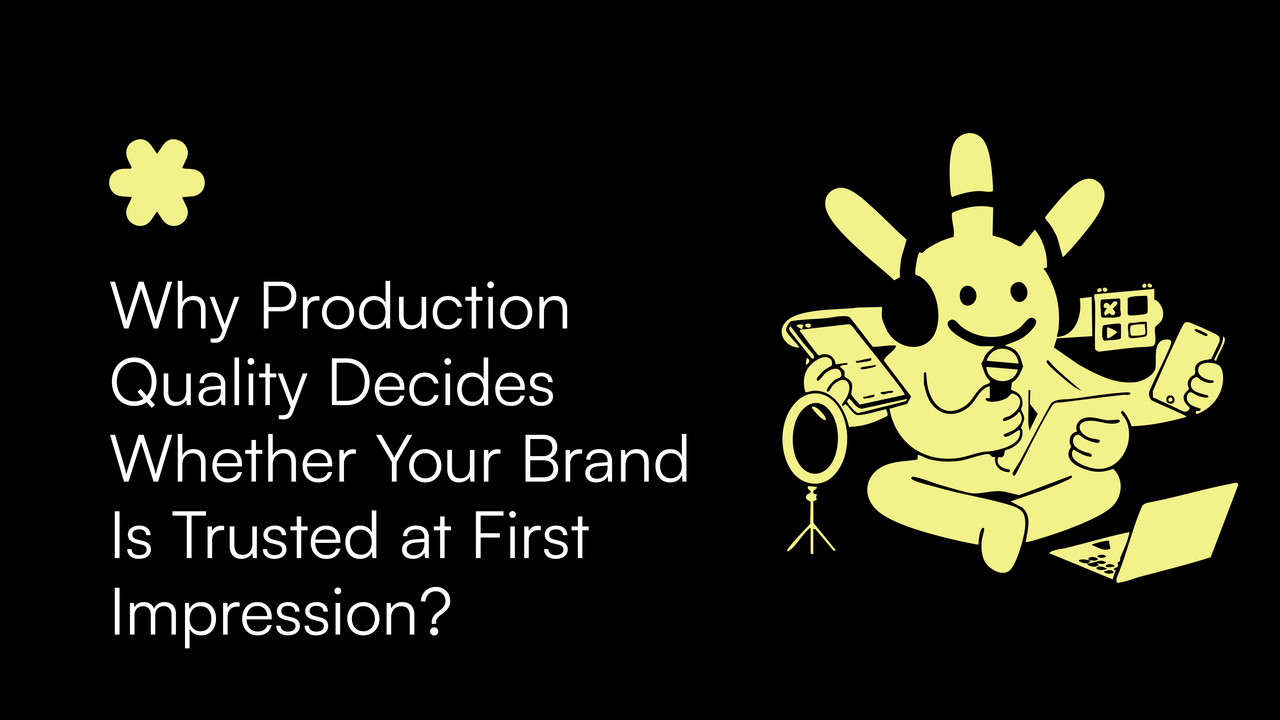 Why Production Quality Decides Whether Your Brand Is Trusted at First Impression?