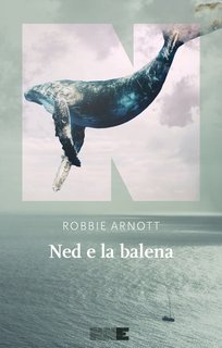 Robbie Arnott - Ned e la balena (2023)