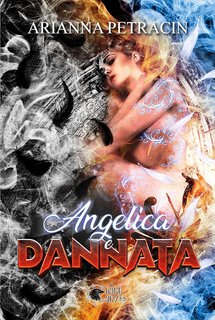 Arianna Petracin - Angelica e dannata (2024)