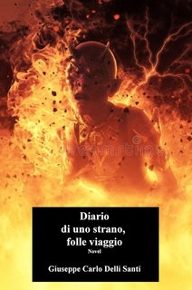 Giuseppe Carlo Delli Santi - Diario di uno strano, folle viaggio (2023)