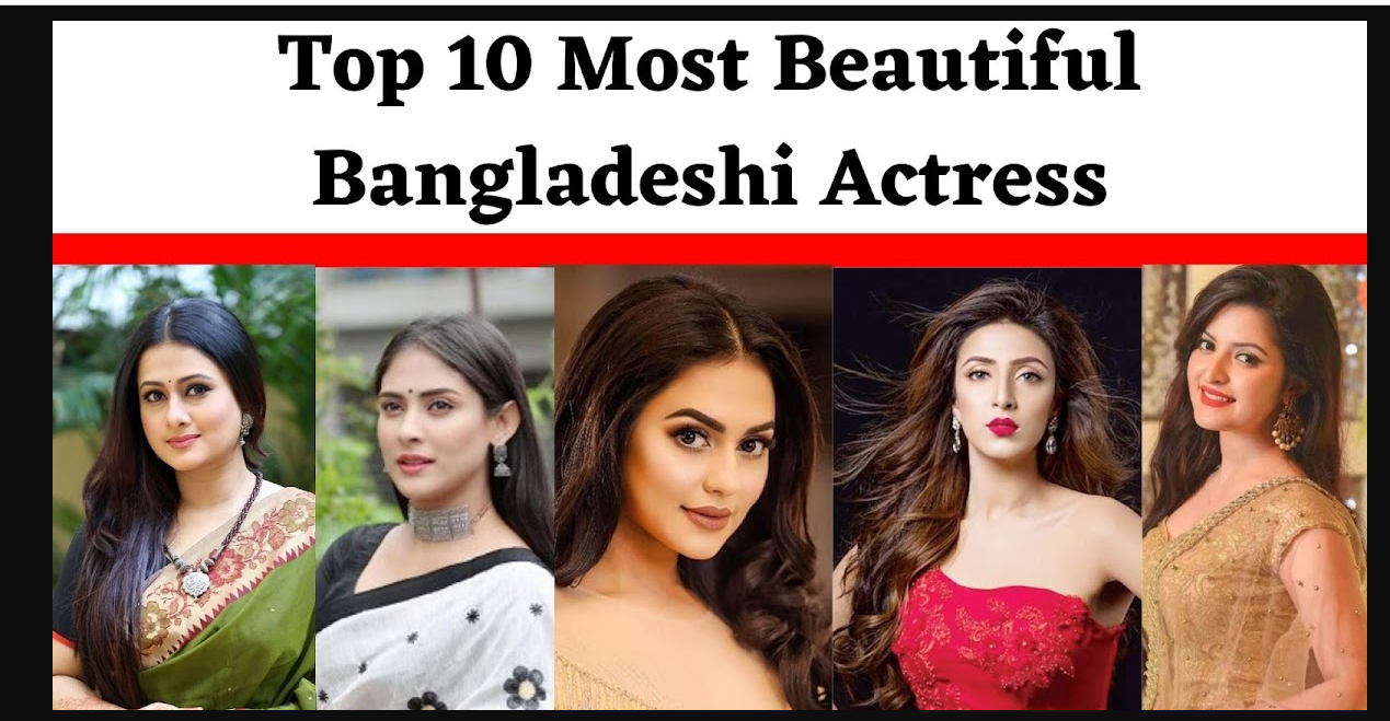 Top 10 Actresses of Bangladesh Those Are So Beautiful