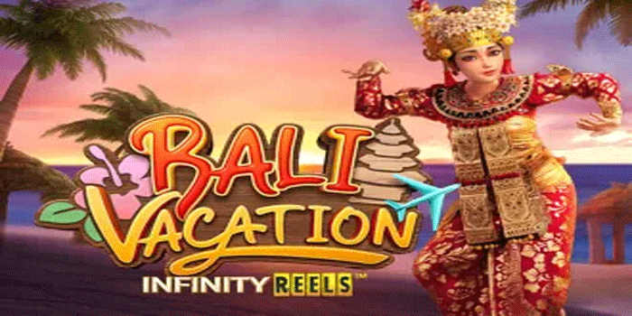 Slot Bali Vacation