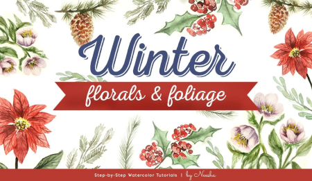 Winter Florals & Foliage in Watercolor (step-by-step lessons)