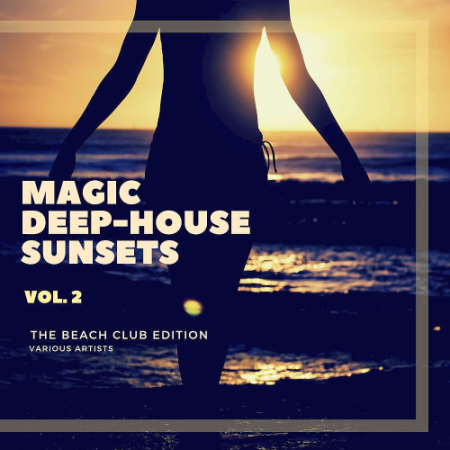 VA - Magic Deep-House Sunsets (The Beach Club Edition) Vol. 2 (2020)