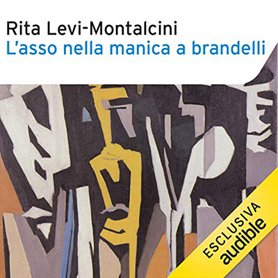 Rita Levi-Montalcini - L'asso nella manica a brandelli (2020) (mp3 - 64 kbps)
