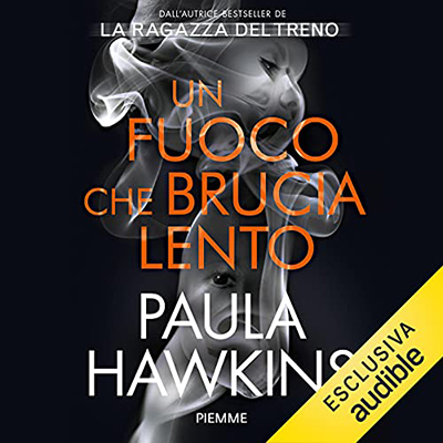Paula Hawkins - Un fuoco che brucia lento (2021) (mp3 - 128 kbps)