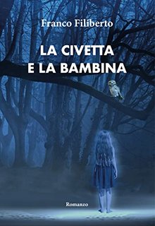 Franco Filiberto - La civetta e la bambina (2022)