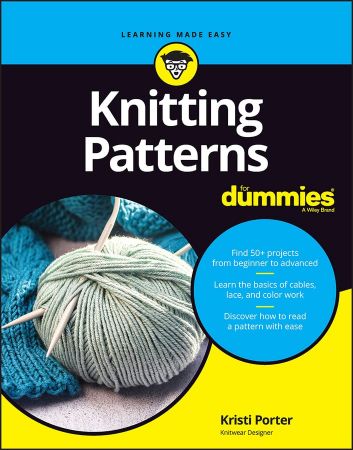 Knitting Patterns For Dummies, 2023 Edition