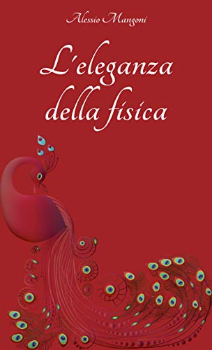 Alessio Mangoni – L’eleganza della fisica (2020)