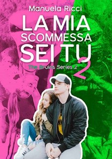 Manuela Ricci - The Bruins Series Vol. 2. La mia scommessa sei tu 2 (2018)