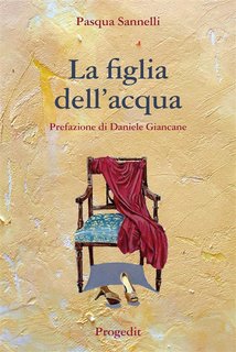 Pasqua Sannelli - La figlia dell'acqua (2024)