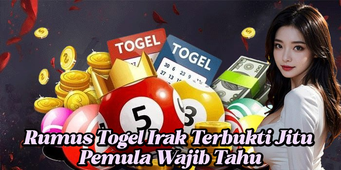 Rumus Togel Irak Terbukti Jitu, Pemula Wajib Tahu