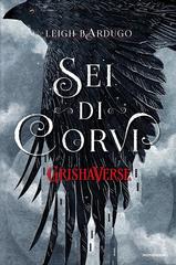 Leigh Bardugo – GrishaVerse. Sei di corvi (2019)