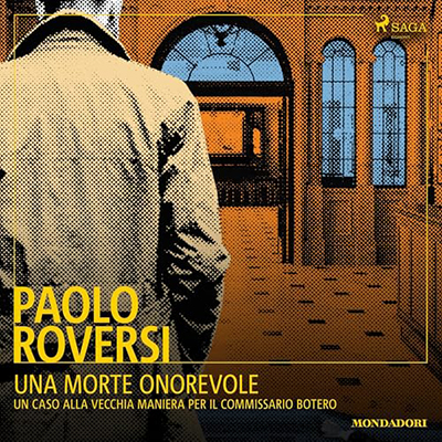 Paolo Roversi - Una morte onorevole - Un caso alla vecchia maniera per il commissario Botero꞉ Le indagini del commissario Botero (2024) (mp3 - 128 kbps)