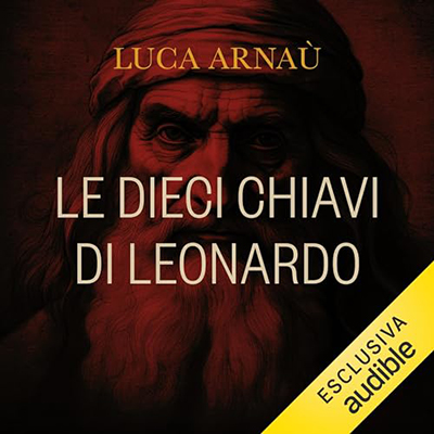 Luca Arnaù - Le dieci chiavi di Leonardo (2023) (mp3 - 128 kbps)