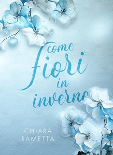 Chiara Rametta - Come fiori in inverno (2024)