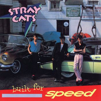 Stray Cats - Built For Speed (1982) [2014 Reissue]