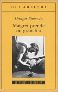Georges Simenon – Maigret prende un granchio (2005)