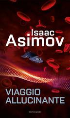 Isaac Asimov – Viaggio allucinante (2022)