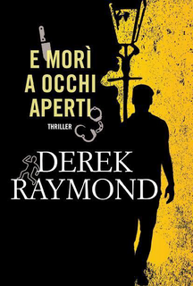 Derek Raymond - E morì a occhi aperti (2016) .mp3 - 32 kbps