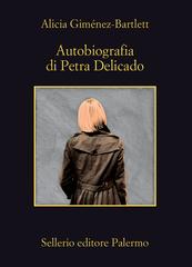 Alicia Giménez-Bartlett – Autobiografia di Petra Delicado (2021)
